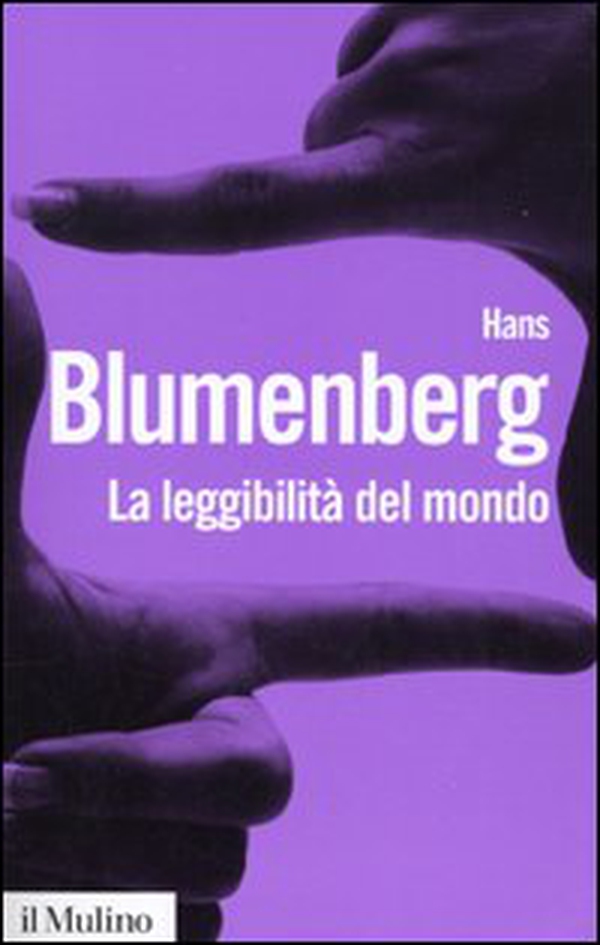 La leggibilità del mondo. Il libro come metafora della natura - Librerie.coop La leggibilità del mondo. Il libro come metafora della natura - Librerie.coop