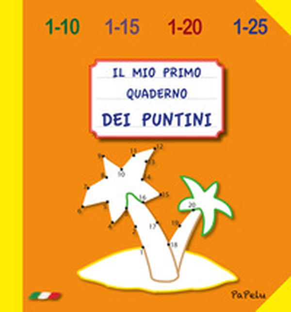 Il mio primo quaderno dei puntini 5.0 - Librerie.coop Il mio primo quaderno dei puntini 5.0 - Librerie.coop