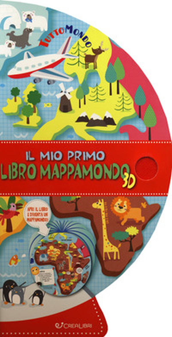 Il mio primo mappamondo. Tuttomondo - Librerie.coop Il mio primo mappamondo. Tuttomondo - Librerie.coop