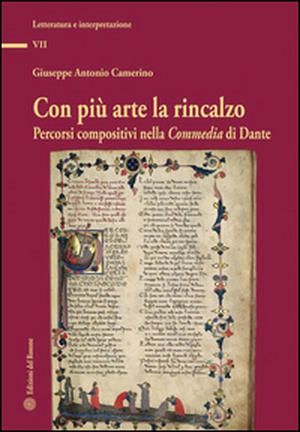 Con più arte la rincalzo. Percorsi compositivi nella Commedia di Dante - Librerie.coop Con più arte la rincalzo. Percorsi compositivi nella Commedia di Dante - Librerie.coop