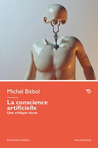La conscience artificielle. Une critique vécue - Librerie.coop