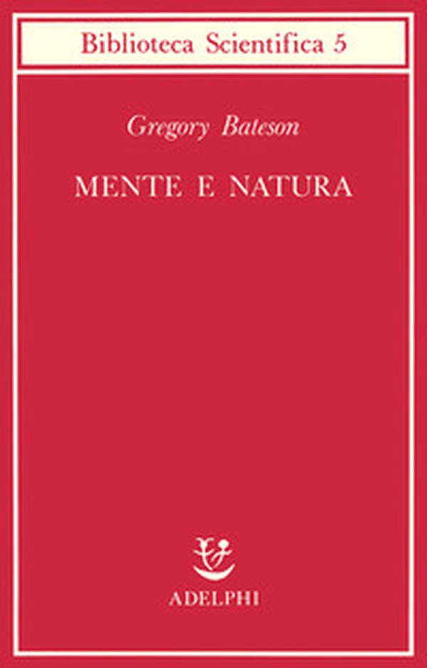 Mente e natura. Un'unità necessaria - Librerie.coop