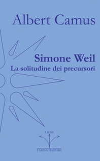 Simone Weil. La solitudine dei precursori - Librerie.coop