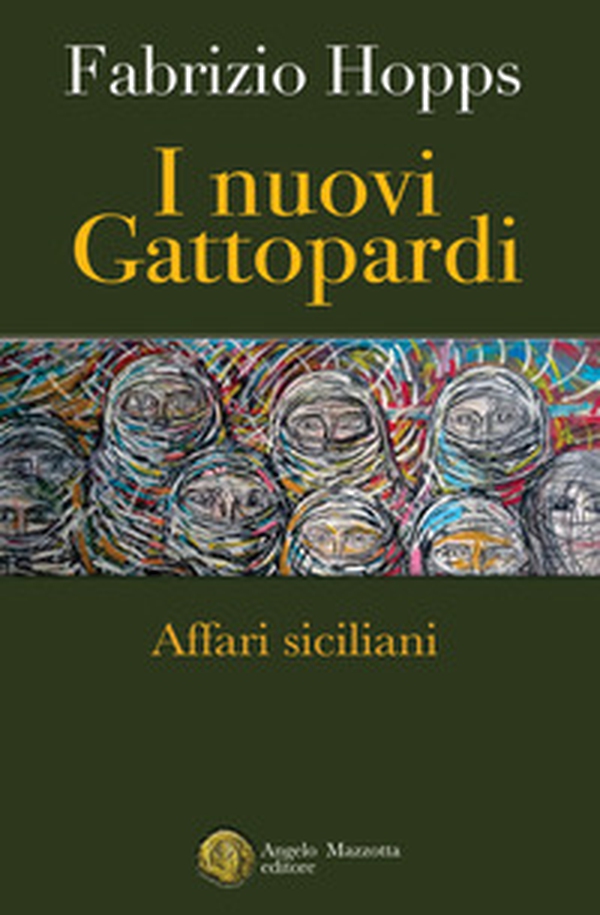 I nuovi Gattopardi. Affari siciliani - Librerie.coop I nuovi Gattopardi. Affari siciliani - Librerie.coop
