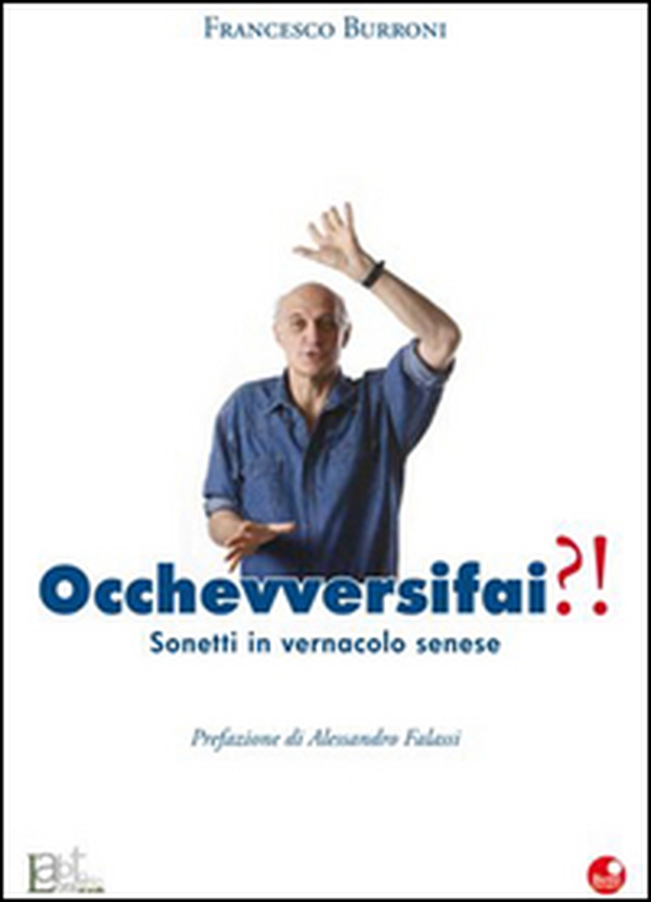 Occhevversifai?! Sonetti in vernacolo senese - Librerie.coop Occhevversifai?! Sonetti in vernacolo senese - Librerie.coop