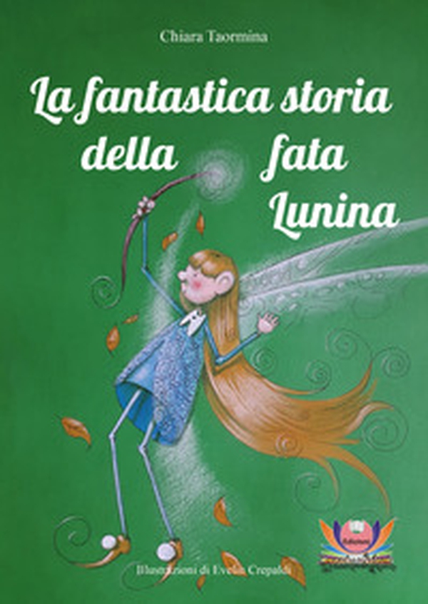 La fantastica storia della fata Lunina - Librerie.coop La fantastica storia della fata Lunina - Librerie.coop