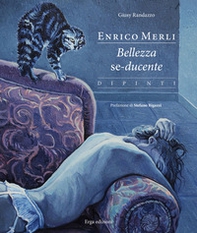 Enrico Merli. Bellezza se-ducente - Librerie.coop
