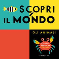 Scopri il mondo. Gli animali - Librerie.coop