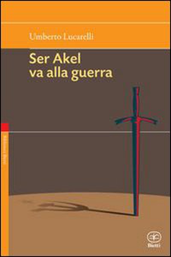 Non vendere i tuoi sogni mai-Ser Akel va alla guerra - Librerie.coop Non vendere i tuoi sogni mai-Ser Akel va alla guerra - Librerie.coop