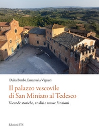 Il palazzo vescovile di San Miniato al Tedesco. Vicende storiche, analisi e nuove funzioni - Librerie.coop