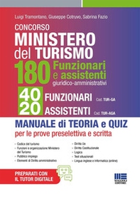 Concorso Ministero del Turismo. 180 Funzionari e assistenti giuridico-amministrativi. 40 funzionari e 20 assistenti. Per tutte le prove: preselettiva e scritta. Manuale di teoria e quiz - Librerie.coop Concorso Ministero del Turismo. 180 Funzionari e assistenti giuridico-amministrativi. 40 funzionari e 20 assistenti. Per tutte le prove: preselettiva e scritta. Manuale di teoria e quiz - Librerie.coop