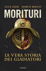 Morituri. La vera storia dei gladiatori - Librerie.coop Morituri. La vera storia dei gladiatori - Librerie.coop