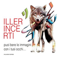 Iller Incerti. Puoi bere le immagini con i tuoi occhi... - Librerie.coop