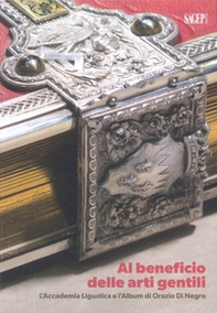 Al beneficio delle arti gentili. L'Accademia linguistica e l'Album di Orazio di Negro - Librerie.coop