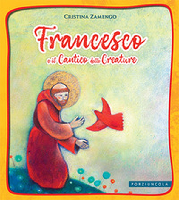 Francesco e il cantico delle creature - Librerie.coop Francesco e il cantico delle creature - Librerie.coop
