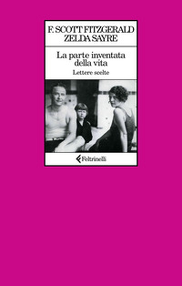 La parte inventata della vita. Lettere scelte - Librerie.coop La parte inventata della vita. Lettere scelte - Librerie.coop
