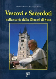 Vescovi e sacerdoti nella storia della diocesi di Susa - Librerie.coop