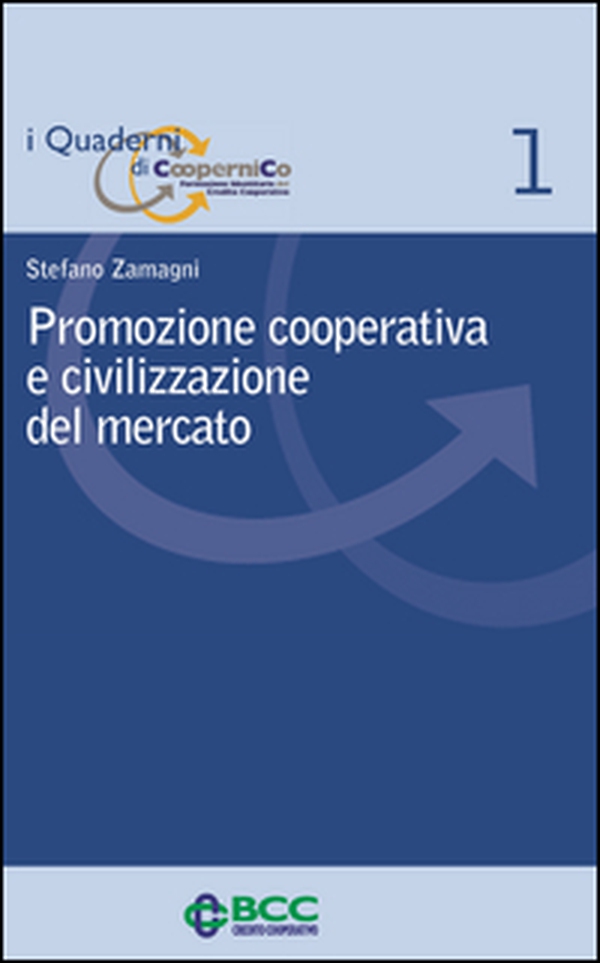 Promozione cooperativa e civilizzazione del mercato - Librerie.coop Promozione cooperativa e civilizzazione del mercato - Librerie.coop