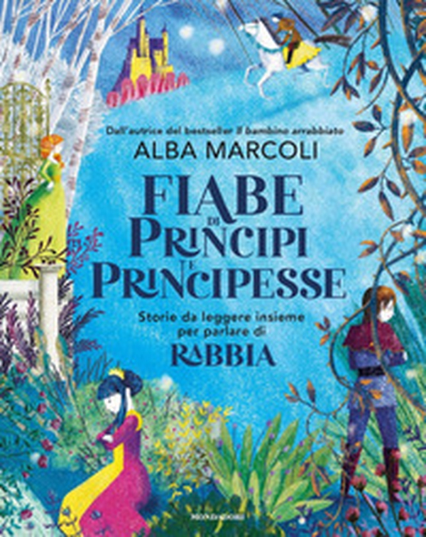 Fiabe di principi e principesse. Storie da leggere insieme per parlare di rabbia - Librerie.coop Fiabe di principi e principesse. Storie da leggere insieme per parlare di rabbia - Librerie.coop