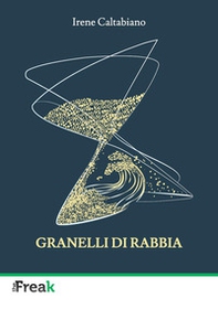 Granelli di rabbia - Librerie.coop