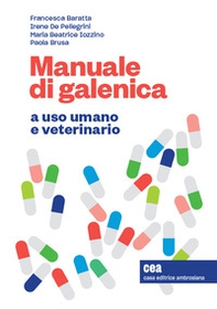 Manuale di galenica a uso umano e veterinario - Librerie.coop