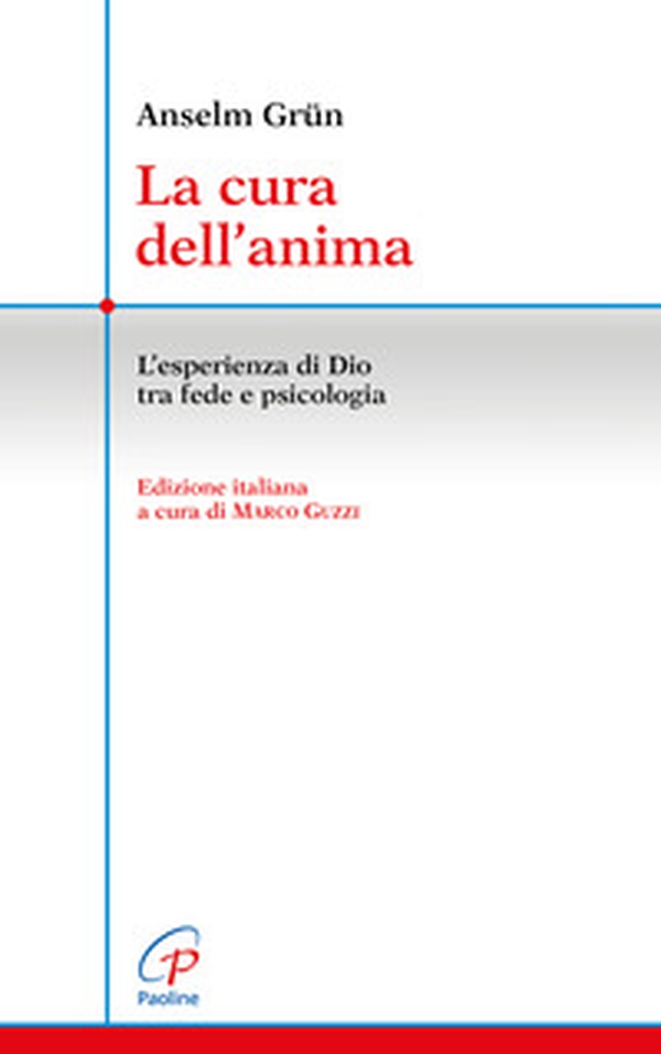La cura dell'anima. L'esperienza di Dio tra fede e psicologia - Librerie.coop La cura dell'anima. L'esperienza di Dio tra fede e psicologia - Librerie.coop