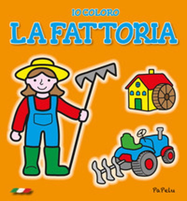 Io coloro la fattoria - Librerie.coop Io coloro la fattoria - Librerie.coop