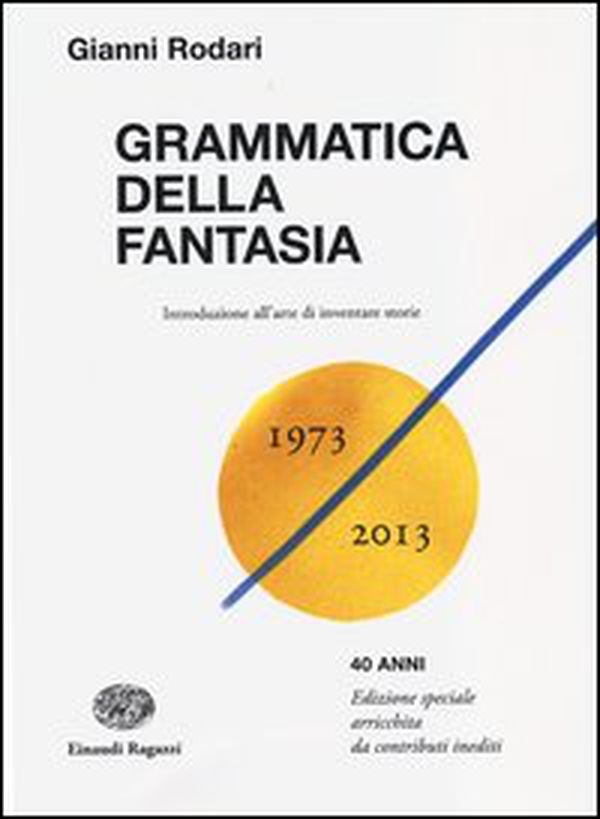 Grammatica della fantasia. Introduzione all'arte di inventare storie -  Versione Brossura