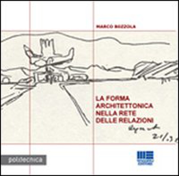 La forma architettonica nella rete delle relazioni - Librerie.coop La forma architettonica nella rete delle relazioni - Librerie.coop
