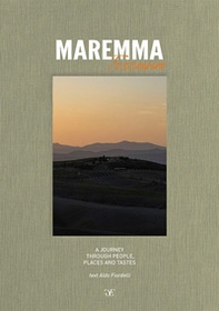 Maremma Toscana. A journey through people, places and tastes - Librerie.coop