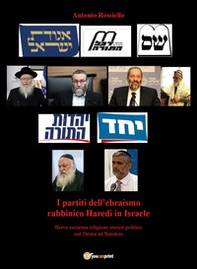 I partiti dell'ebraismo rabbinico Haredi in Israele. Breve excursus religiosos torico politico «né destra né sinistra» - Librerie.coop