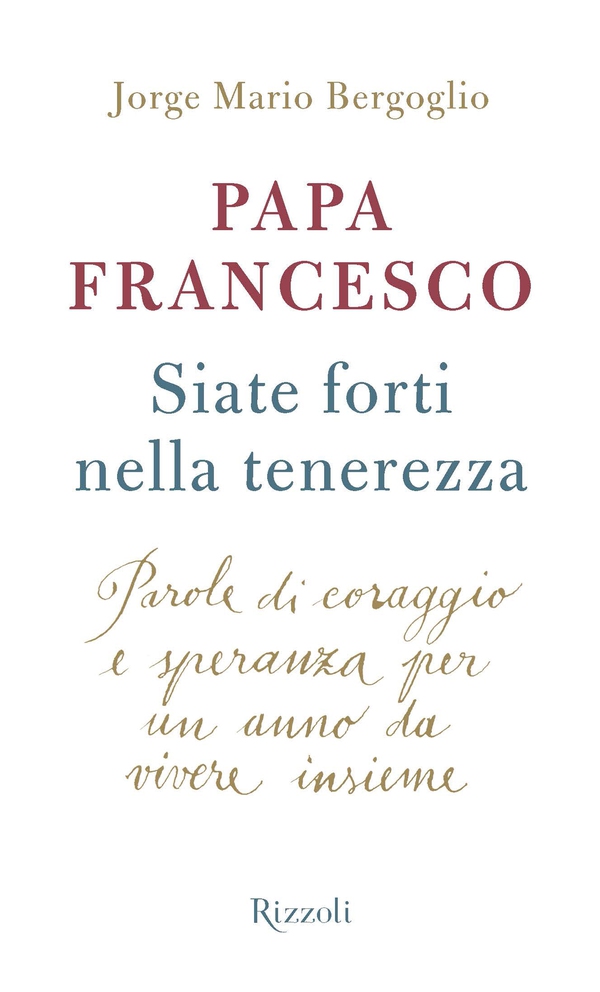 Siate forti nella tenerezza - Librerie.coop Siate forti nella tenerezza - Librerie.coop