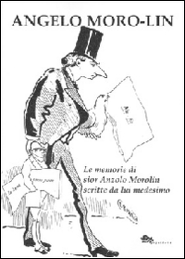 Le memorie di sior Anzolo Morolin scritte da lui medesimo - Librerie.coop Le memorie di sior Anzolo Morolin scritte da lui medesimo - Librerie.coop