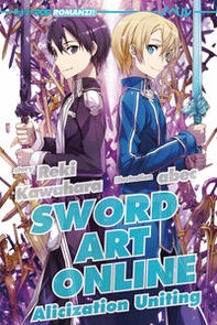 Sword art online novel. Alicization uniting - Vol. 14 - Librerie.coop