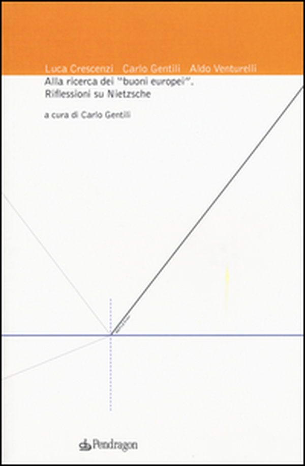 Alla ricerca dei «buoni europei». Riflessioni su Nietzsche - Librerie.coop Alla ricerca dei «buoni europei». Riflessioni su Nietzsche - Librerie.coop