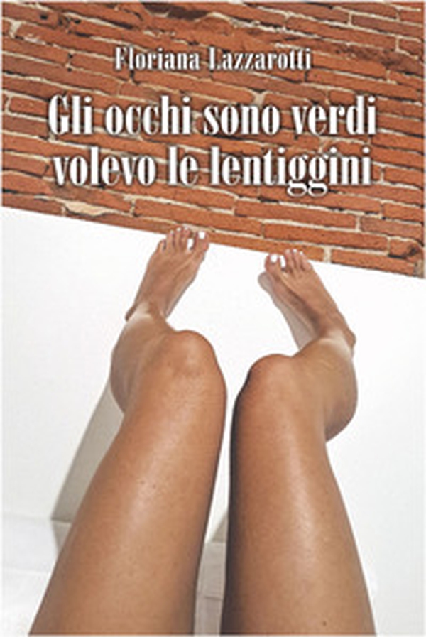 Gli occhi sono verdi volevo le lentiggini - Librerie.coop