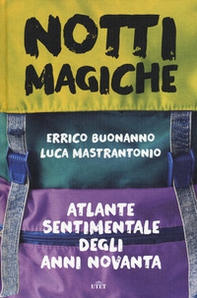 Notti magiche. Atlante sentimentale degli anni Novanta - Librerie.coop
