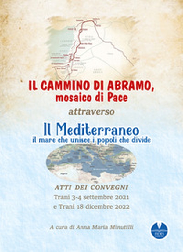 Il cammino di Abramo, mosaico di pace. Attraverso il Mediterraneo, il mare che unisce i popoli che divide - Librerie.coop Il cammino di Abramo, mosaico di pace. Attraverso il Mediterraneo, il mare che unisce i popoli che divide - Librerie.coop