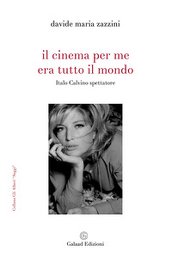 Il cinema per me era tutto il mondo. Italo Calvino spettatore - Librerie.coop Il cinema per me era tutto il mondo. Italo Calvino spettatore - Librerie.coop