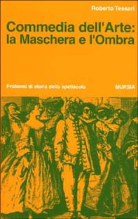 Commedia dell'arte: la maschera e l'ombra - Librerie.coop Commedia dell'arte: la maschera e l'ombra - Librerie.coop