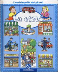 La città. L'enciclopedia dei piccoli - Librerie.coop