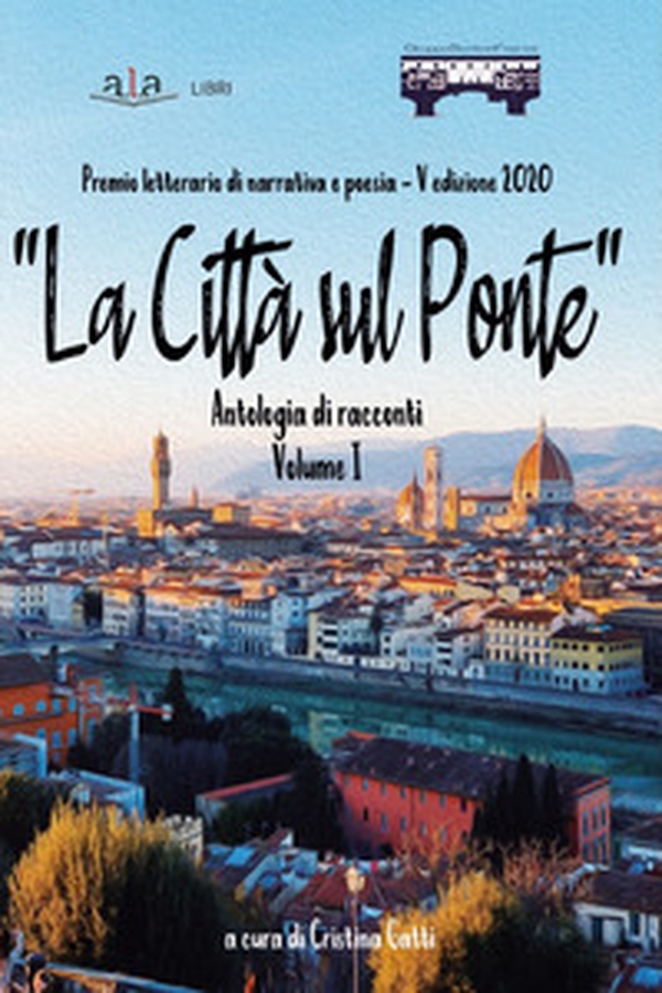 «La città sul ponte». Antologia di racconti. Premio letterario di poesia e narrativa - Librerie.coop «La città sul ponte». Antologia di racconti. Premio letterario di poesia e narrativa - Librerie.coop