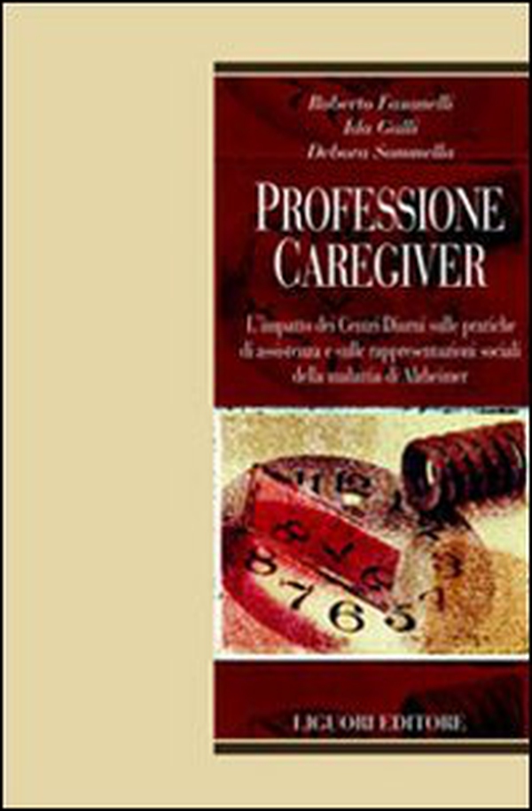 Professione caregiver. L'impatto dei centri diurni sulle pratiche di assistenza e sulle rappresentazioni sociali della malattia di Alzheimer - Librerie.coop Professione caregiver. L'impatto dei centri diurni sulle pratiche di assistenza e sulle rappresentazioni sociali della malattia di Alzheimer - Librerie.coop