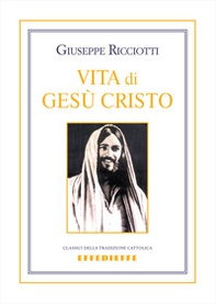 Vita di Gesù Cristo - Librerie.coop