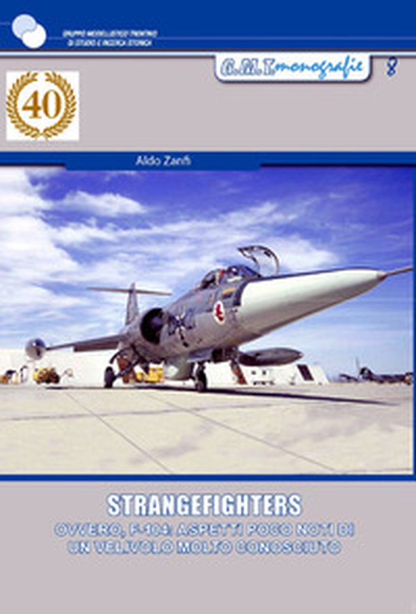Strangefighters. Ovvero, F-104: aspetti poco noti di un velivolo molto conosciuto - Librerie.coop Strangefighters. Ovvero, F-104: aspetti poco noti di un velivolo molto conosciuto - Librerie.coop