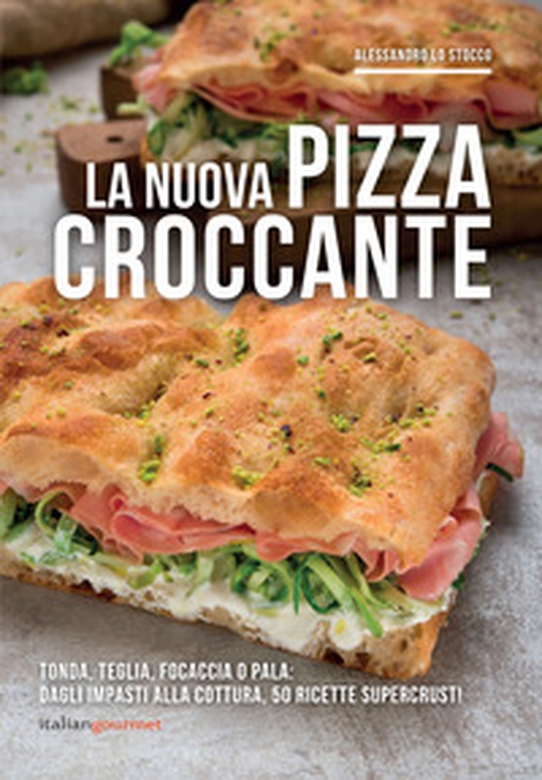 La nuova pizza croccante - Librerie.coop La nuova pizza croccante - Librerie.coop