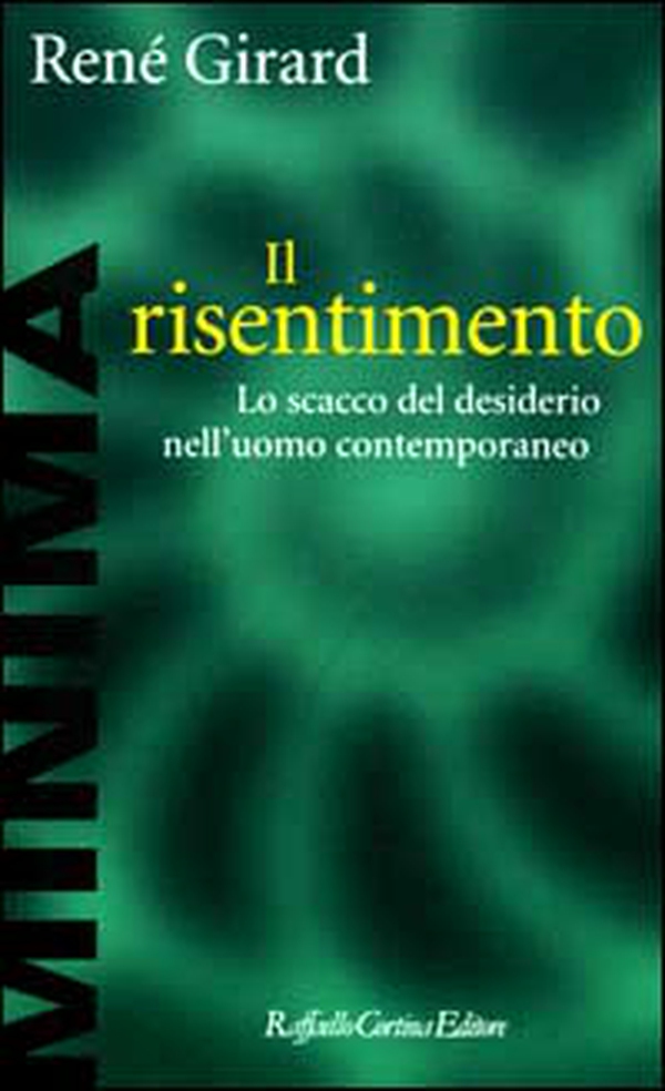 Il risentimento. Lo scacco del desiderio nell'uomo contemporaneo - Librerie.coop Il risentimento. Lo scacco del desiderio nell'uomo contemporaneo - Librerie.coop