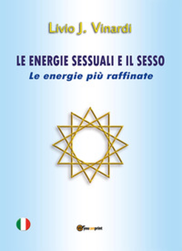 Le energie sessuali e il sesso. Le energie più raffinate - Librerie.coop Le energie sessuali e il sesso. Le energie più raffinate - Librerie.coop
