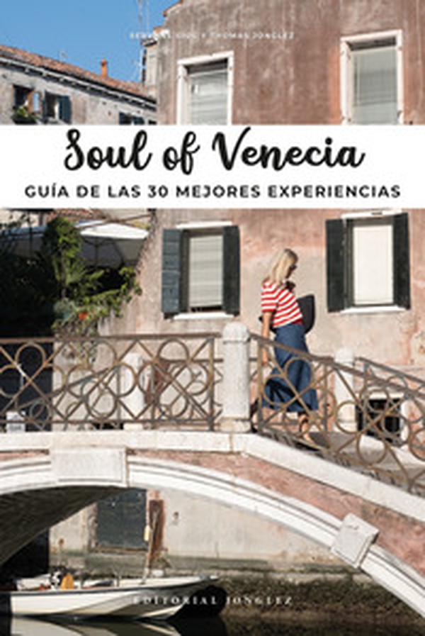 Soul of Venecia. Guía de las 30 mejores experiencias - Librerie.coop Soul of Venecia. Guía de las 30 mejores experiencias - Librerie.coop