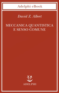 Meccanica quantistica e senso comune - Librerie.coop